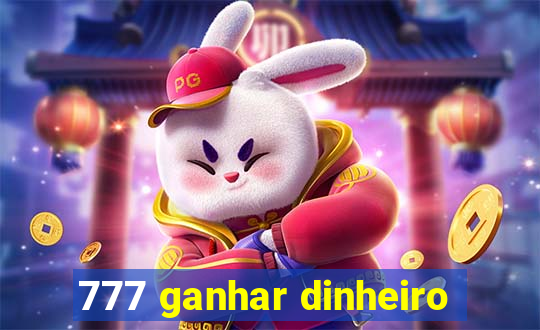 777 ganhar dinheiro